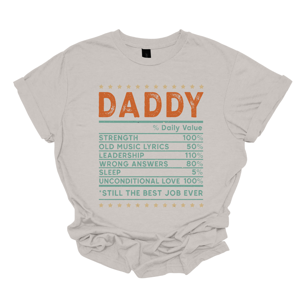 This charming "Daddy Daily Value" shirt is the perfect blend of humor and heart for every dad on the go. Featuring a playful nutrition label, it lists all the essential ingredients that make dad life extra special—like strength, old music lyrics, wrong answers, sleep %, and unconditional love. Color palette of Orange and blue-green font, Shop Gorgeousware.com