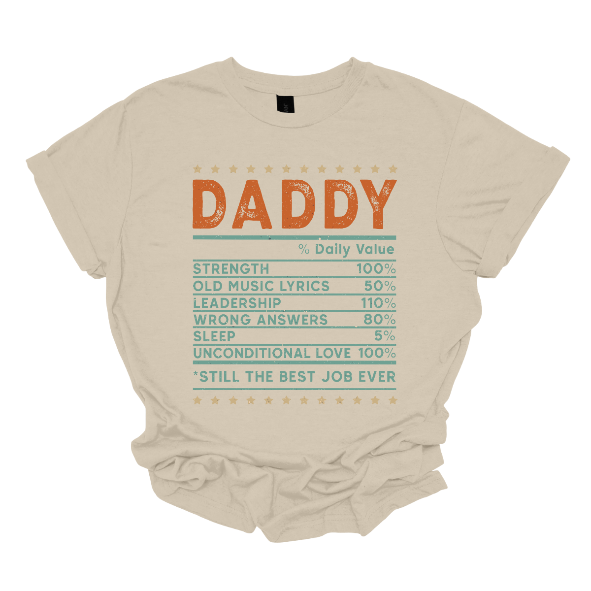 This charming "Daddy Daily Value" shirt is the perfect blend of humor and heart for every dad on the go. Featuring a playful nutrition label, it lists all the essential ingredients that make dad life extra special—like strength, old music lyrics, wrong answers, sleep %, and unconditional love. Color palette of Orange and blue-green font, Shop Gorgeousware.com