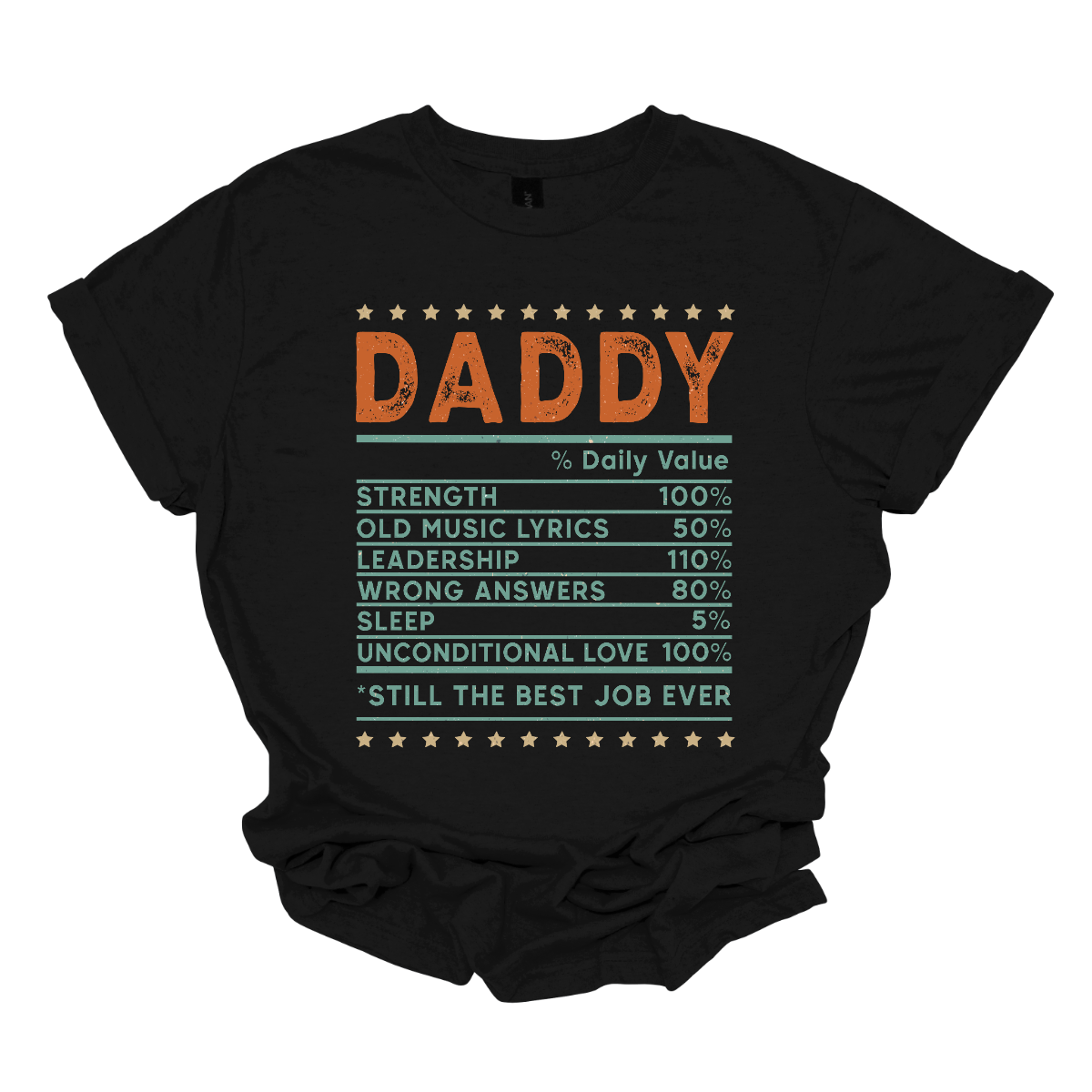 This charming "Daddy Daily Value" shirt is the perfect blend of humor and heart for every dad on the go. Featuring a playful nutrition label, it lists all the essential ingredients that make dad life extra special—like strength, old music lyrics, wrong answers, sleep %, and unconditional love. Color palette of Orange and blue-green font, Shop Gorgeousware.com