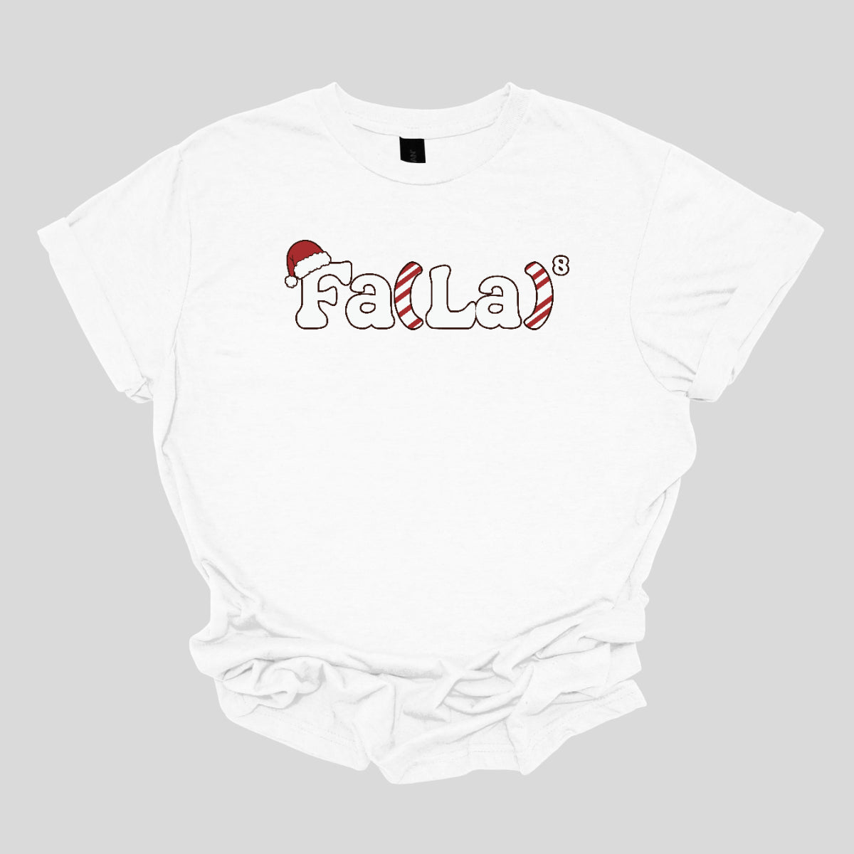 This festive t-shirt design features the playful phrase "Fa(La) to the 8th power" in bold, cheerful lettering. The "F" is adorned with a classic Christmas hat, adding a fun holiday touch. The parentheses are creatively designed with a candy cane stripe pattern, giving the shirt a vibrant and merry look. Shop at Gorgeousware.com