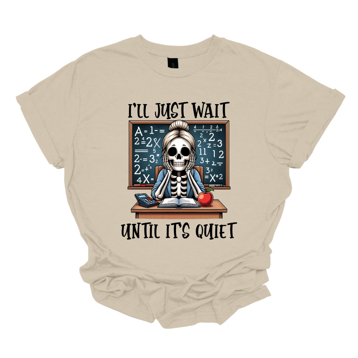 This T-shirt features a skeleton sitting at a cluttered desk, dressed in a cozy cardigan with a messy bun on top of its skull. The skeleton is leaning forward, resting its head on its bony hands as if exhausted or overwhelmed.  The shirt says, "I'll just wait until its quiet".  Shop at Gorgeousware.com