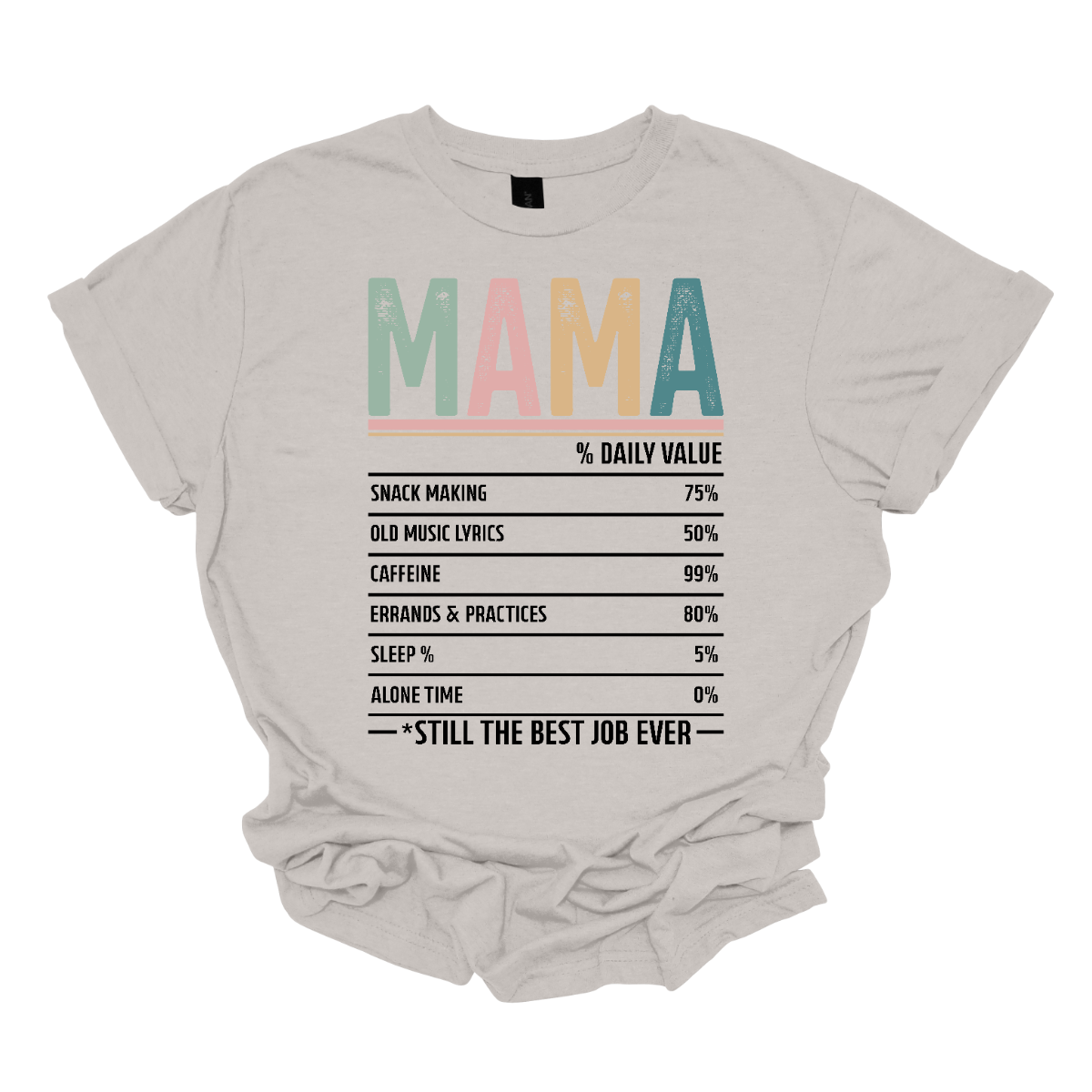 This charming "Mama Daily Value" shirt is the perfect blend of humor and heart for every mom on the go. Featuring a playful nutrition label, it lists all the essential ingredients that make mom life extra special—like snack making, old music lyrics, caffeine, errands and practices, sleep %, and even some much-needed alone time. With a soft color palette of sage, mustard yellow, rose pink, and grey-blue, Shop Gorgeousware.com
