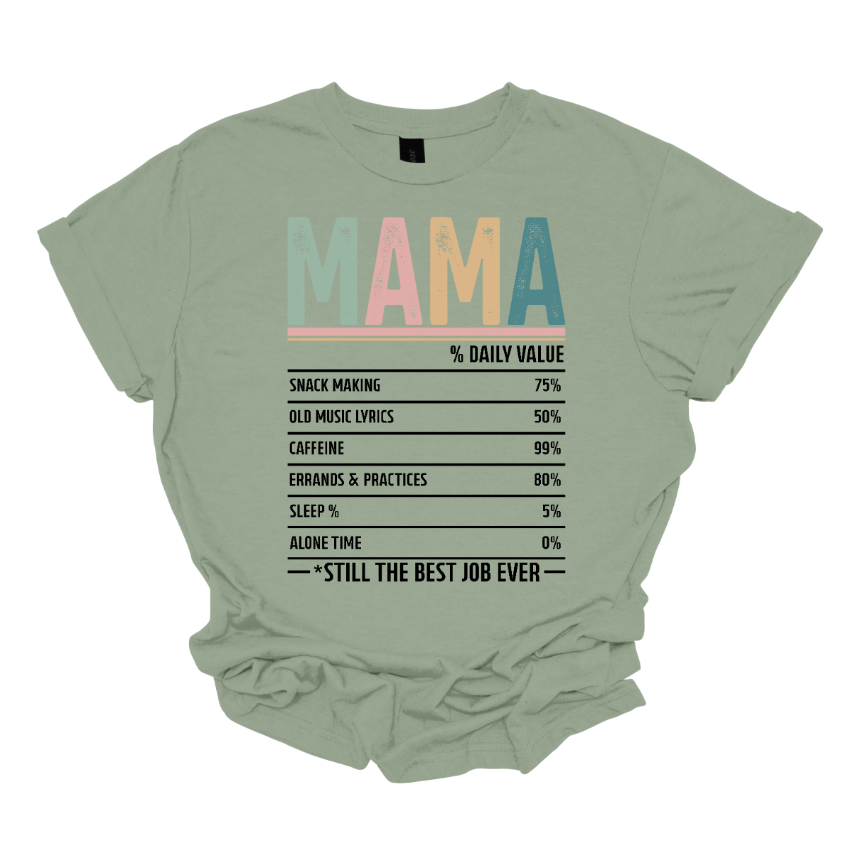 This charming "Mama Daily Value" shirt is the perfect blend of humor and heart for every mom on the go. Featuring a playful nutrition label, it lists all the essential ingredients that make mom life extra special—like snack making, old music lyrics, caffeine, errands and practices, sleep %, and even some much-needed alone time. With a soft color palette of sage, mustard yellow, rose pink, and grey-blue, Shop Gorgeousware.com
