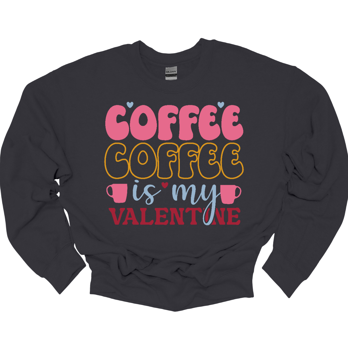 Coffee Coffee Is My Valentine