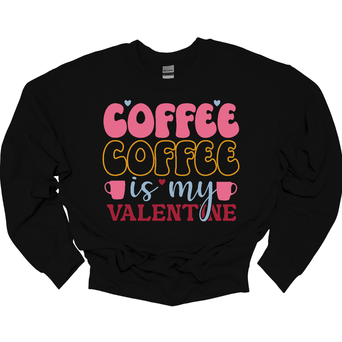 Coffee Coffee Is My Valentine