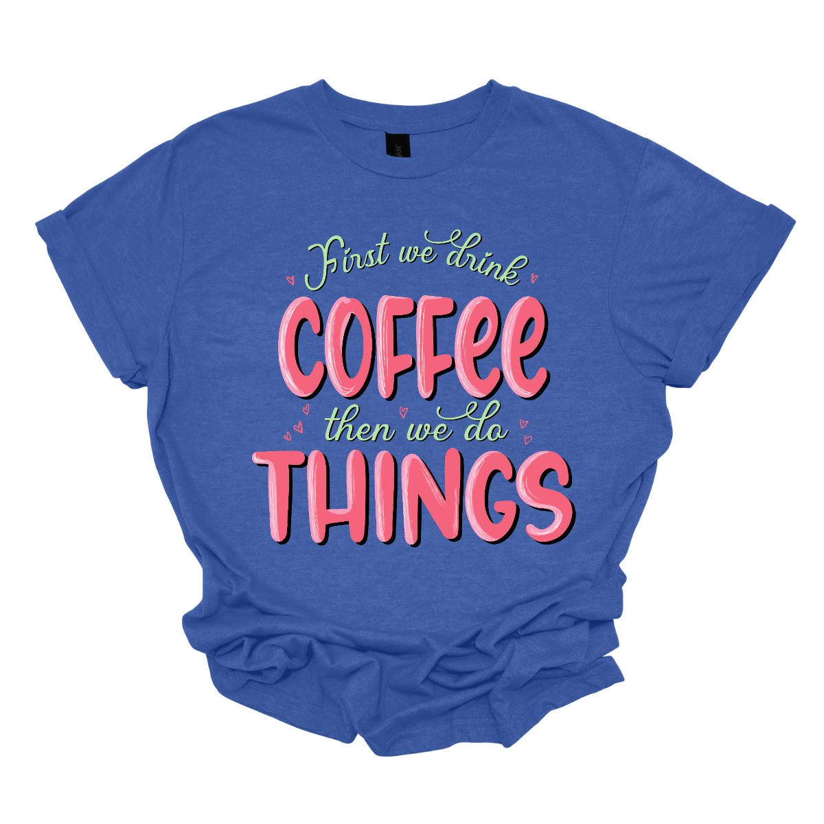 A playful and relatable garment for those who understand the importance of starting the day right. This shirt is a witty declaration that coffee is the essential first step before diving into the hustle and bustle of daily activities. The design features a clever and eye-catching arrangement of the phrase "First We Do Coffee, Then We Do Things," playfully emphasizing the priority of enjoying a cup of coffee before tackling the tasks of the day. Shop at Gorgeousware.com