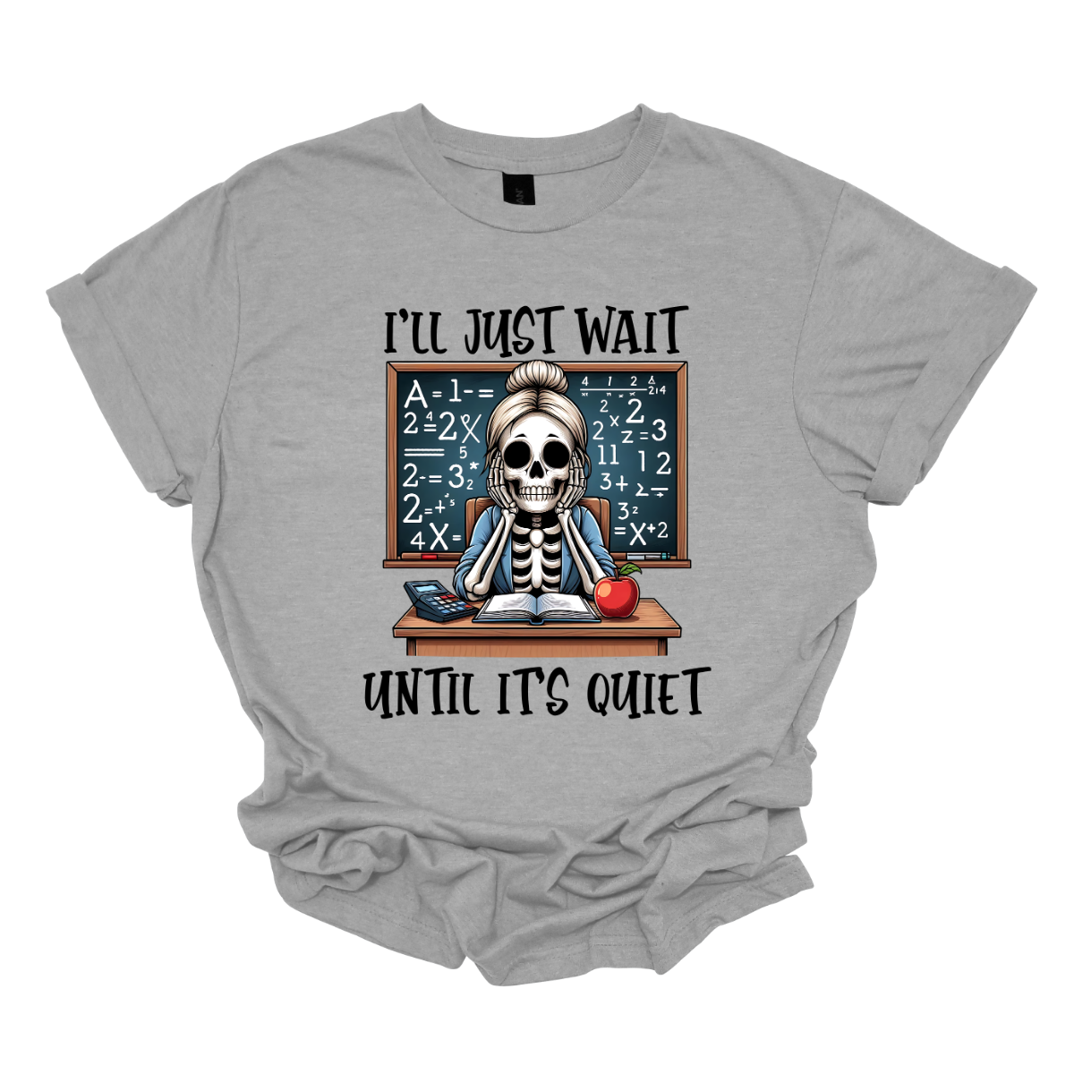 This T-shirt features a skeleton sitting at a cluttered desk, dressed in a cozy cardigan with a messy bun on top of its skull. The skeleton is leaning forward, resting its head on its bony hands as if exhausted or overwhelmed.  The shirt says, "I'll just wait until its quiet".  Shop at Gorgeousware.com 