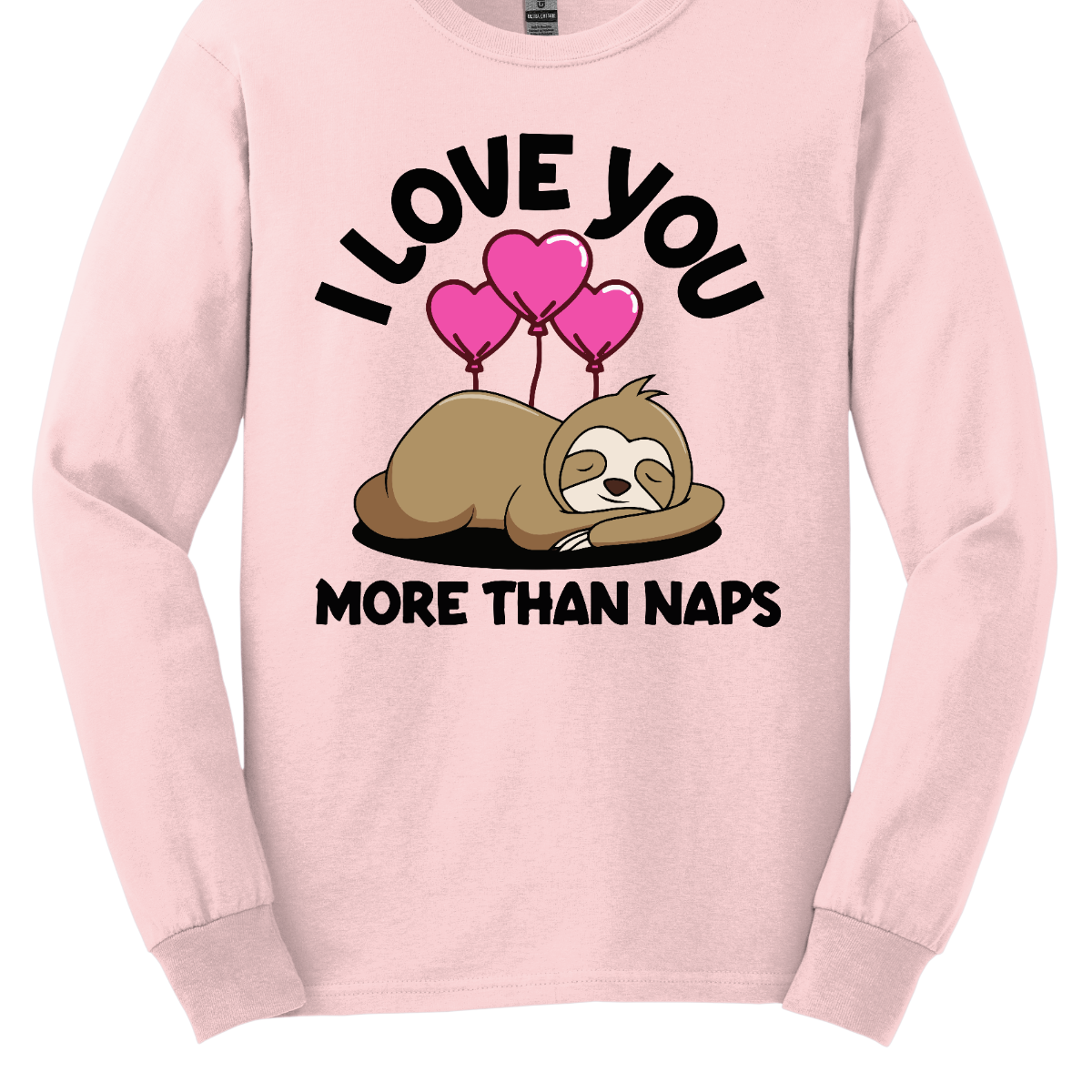 I love you more than naps - Adult