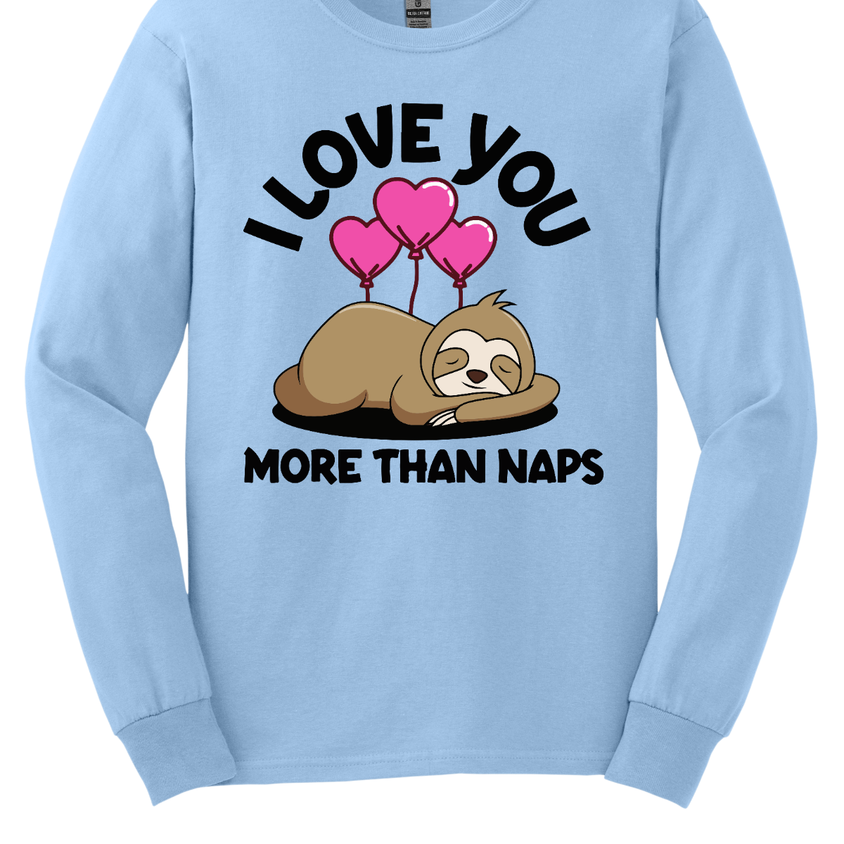 I love you more than naps - Adult