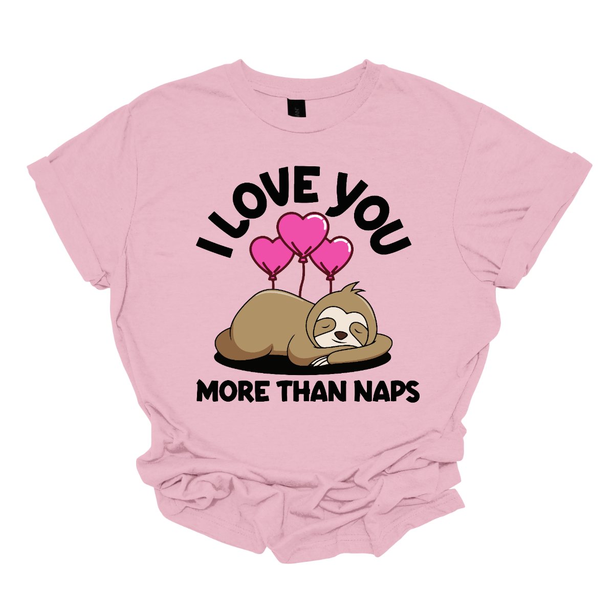 I love you more than naps - Adult