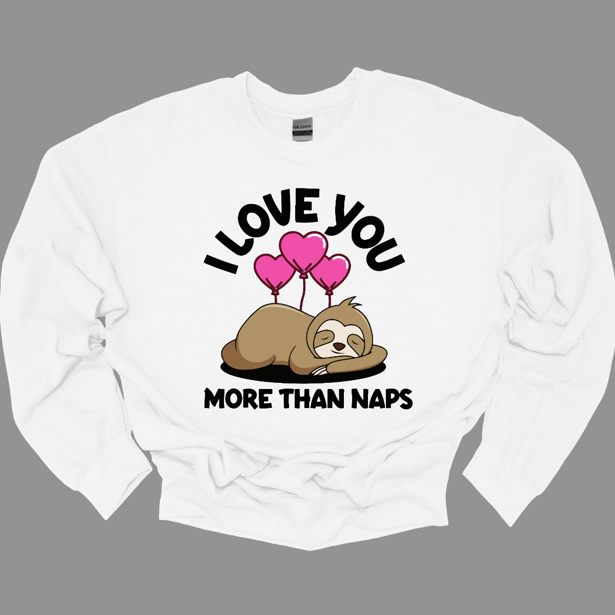 I love you more than naps - Adult