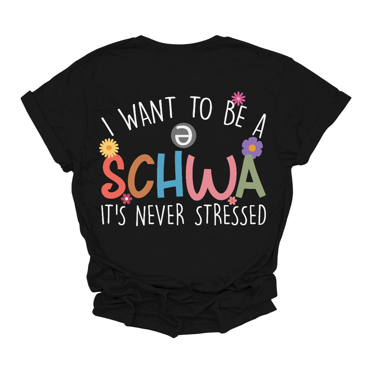 I want to be a schwa, it's never stressed