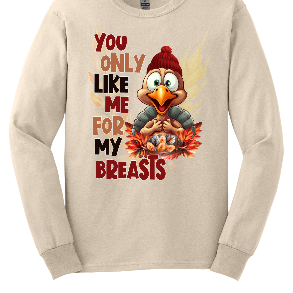 Turn heads and tickle funny bones with our “You Only Like Me for My Breasts” t-shirt. Featuring a cheeky turkey covering its chest, this shirt delivers a hilarious twist on Thanksgiving traditions. Perfect for adding a touch of humor to your holiday festivities, it’s made from soft, comfortable fabric that’s ideal for lounging or celebrating with family and friends. Shop at Gorgeousware.com