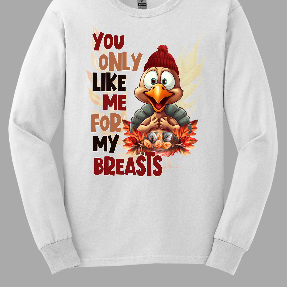 Turn heads and tickle funny bones with our “You Only Like Me for My Breasts” t-shirt. Featuring a cheeky turkey covering its chest, this shirt delivers a hilarious twist on Thanksgiving traditions. Perfect for adding a touch of humor to your holiday festivities, it’s made from soft, comfortable fabric that’s ideal for lounging or celebrating with family and friends. Shop at Gorgeousware.com